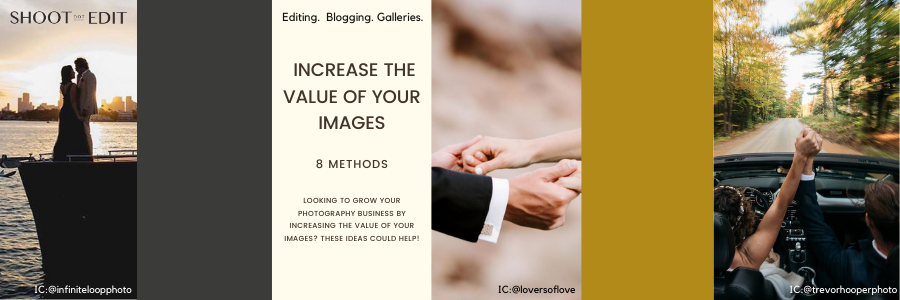 8 Methods to Increasing the Value of Your Images Today