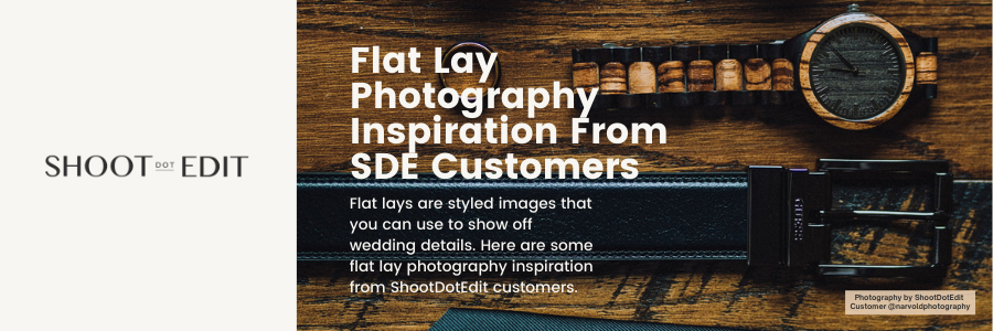 Flat Lay Photography Inspiration From ShootDotEdit Customers