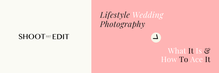 Lifestyle Wedding Photography: What It Is & How To Ace It