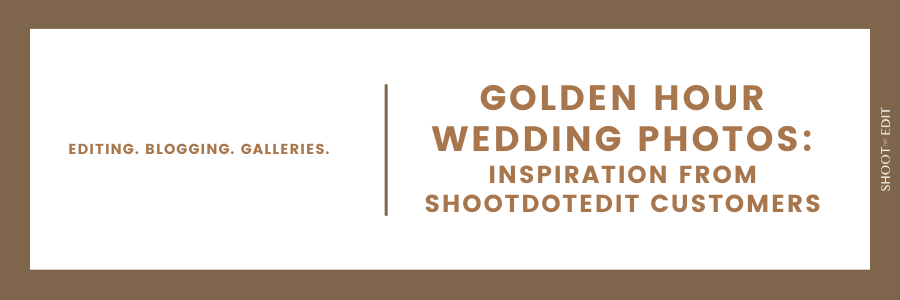 Golden Hour Wedding Photos: Inspiration From ShootDotEdit Customers