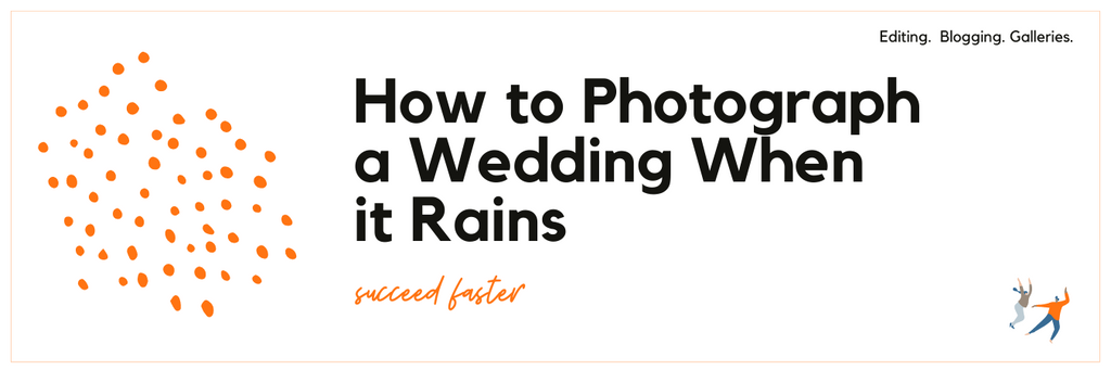 ﻿How to Photograph a Wedding When It Rains
