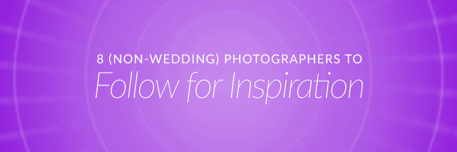 8 Non-Wedding Photographers To Follow For Inspiration