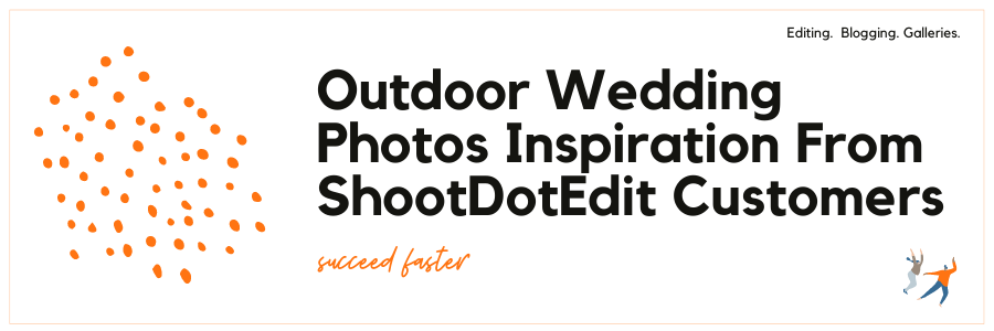 Outdoor Wedding Photos Inspiration From ShootDotEdit Customers