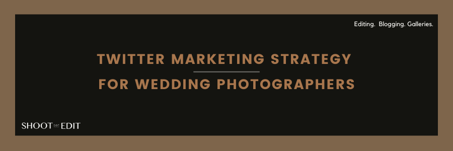 Twitter Marketing Strategy For Wedding Photographers