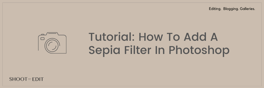 Tutorial: How to Add a Sepia Filter in Photoshop