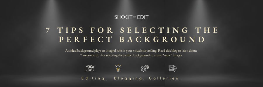 7 Tips for Selecting the Perfect Background