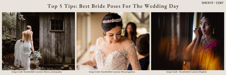 Top 5 Tips: Best Bride Poses For The Wedding Day