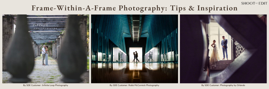 Frame-Within-A-Frame Photography: Tips & Inspiration – ShootDotEdit