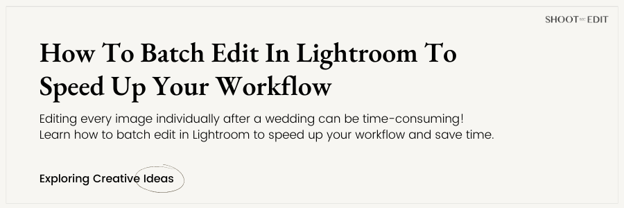 How To Batch Edit In Lightroom To Speed Up Your Workflow