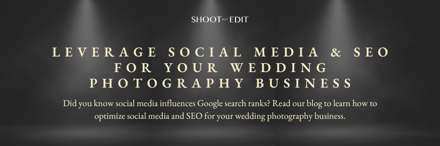 Leverage Social Media & SEO For Your Wedding Photography Business