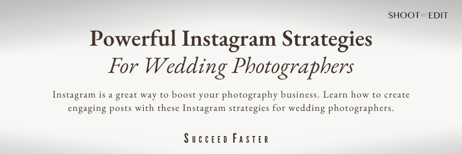 Powerful Instagram Strategies For Wedding Photographers