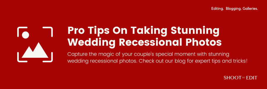 Pro Tips On Taking Stunning Wedding Recessional Photos – ShootDotEdit