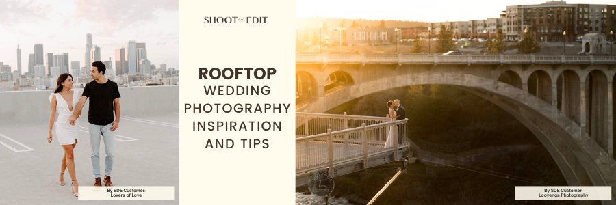 Rooftop Wedding Photography: Inspiration From ShootDotEdit Customers