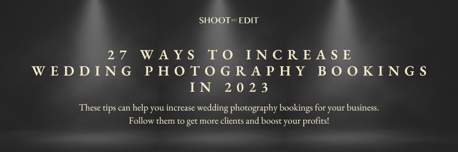 27 Ways To Increase Wedding Photography Bookings in 2023