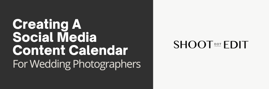 Creating A Social Media Content Calendar For Wedding Photographers