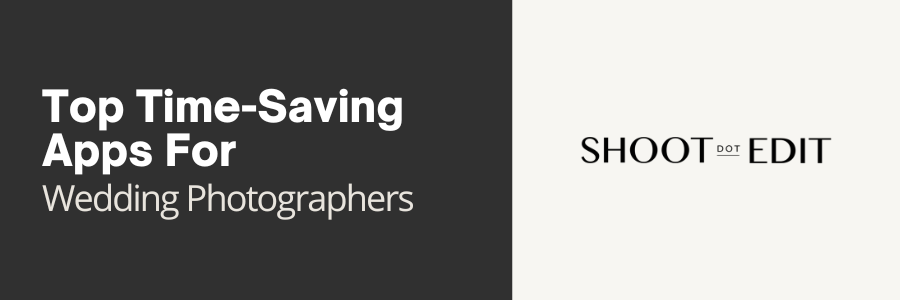 Top Time-Saving Apps For Wedding Photographers