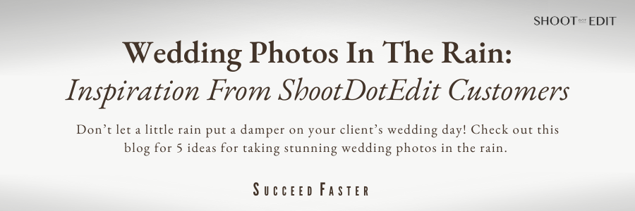 Wedding Photos In The Rain: Inspiration From ShootDotEdit Customers