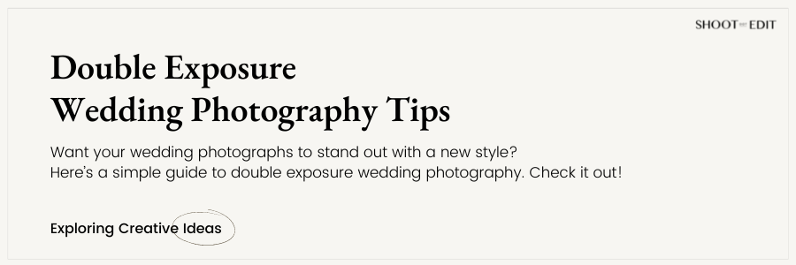 Double Exposure Wedding Photography Tips