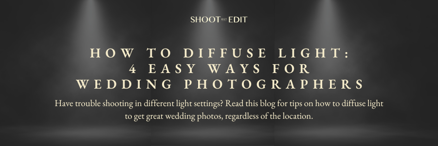 How To Diffuse Light: 4 Tips For Wedding Photographers – ShootDotEdit