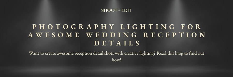 Photography Lighting For Awesome Wedding Reception Details