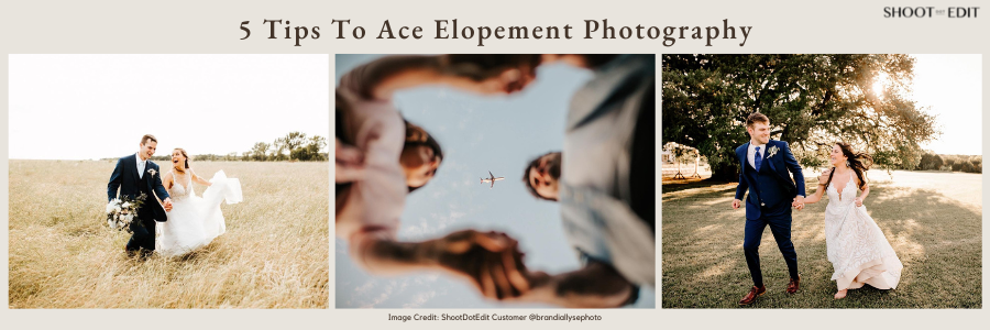 5 Tips to Ace Elopement Photography