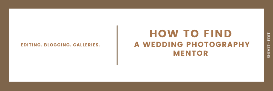 How To Find A Wedding Photography Mentor