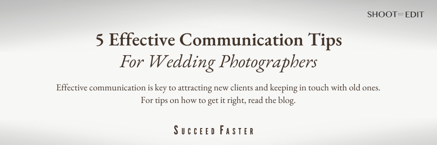 5 Effective Communication Tips For Wedding Photographers