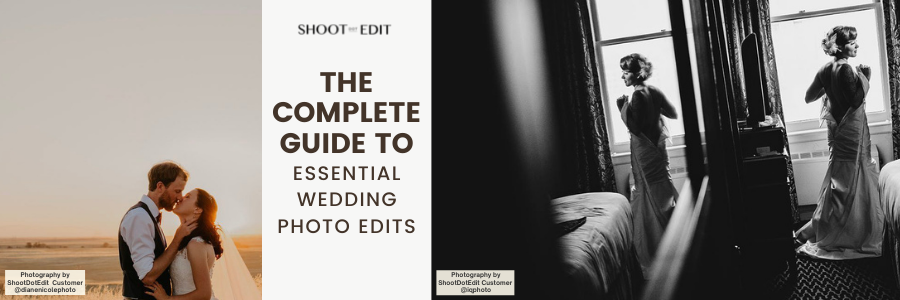 The Complete Guide To Essential Wedding Photo Edits