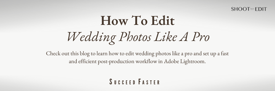 How To Edit Wedding Photos Like A Pro