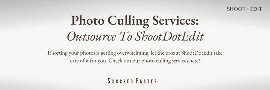 Photo Culling Services: Outsource To ShootDotEdit