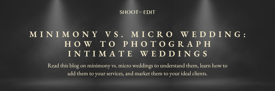 Minimony vs Micro Wedding: How To Photograph Intimate Weddings