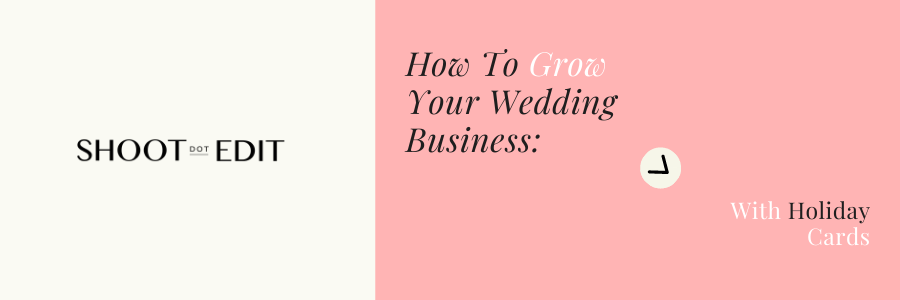 How To Grow Your Wedding Business With Holiday Cards