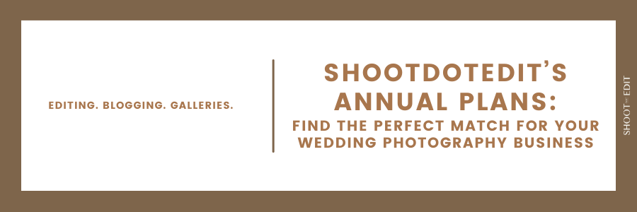 ShootDotEdit’s Annual Plans: Find The Perfect Match For Your Wedding Photography Business