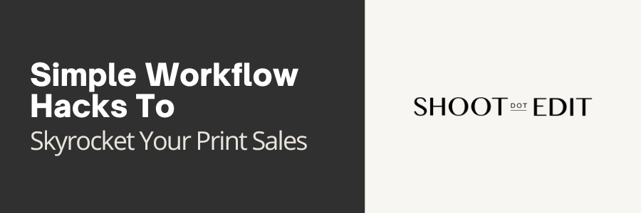 Simple Workflow Hacks To Skyrocket Your Print Sales