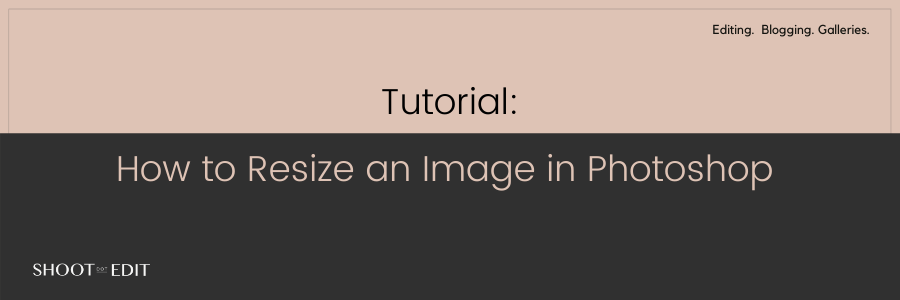 Tutorial: How to Resize an Image in Photoshop – ShootDotEdit