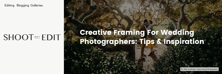 Creative Framing For Wedding Photographers: Tips & Inspiration